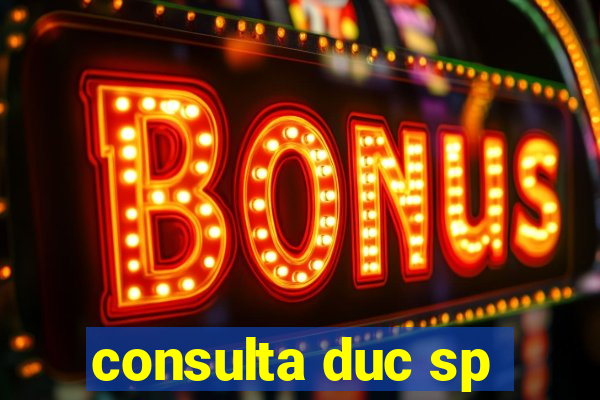 consulta duc sp